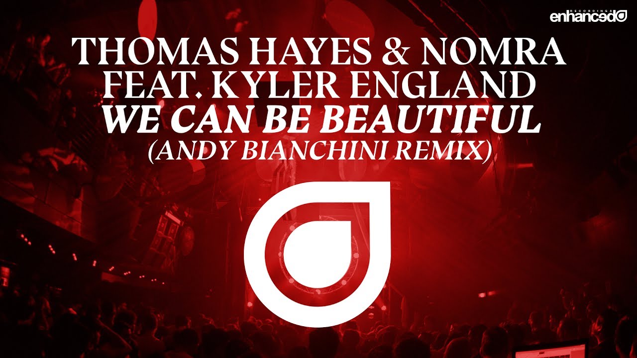 Thomas Hayes & Nomra ft. Ruby Prophet - We Can Be Beautiful (Andy Bianchini Remix) [OUT NOW]