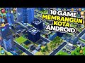 10 Game Membangun Kota Terbaik Android 2026 | Grafik HD