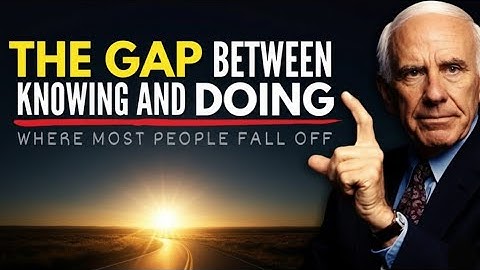 The Gap Between Knowing and Doing is Where Most Dreams Disappear | Jim Rohn Midset 