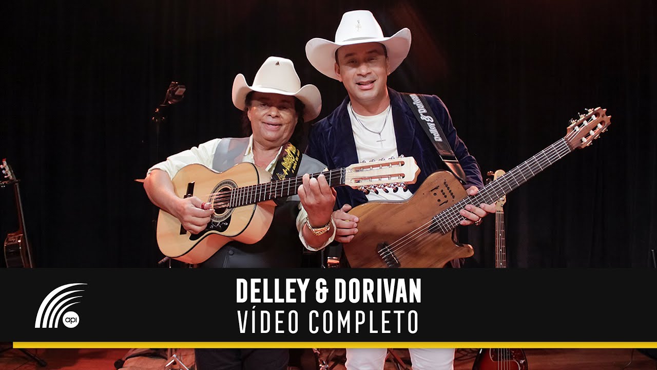 Delley & Dorivan (Vídeo Completo)(Oficial)