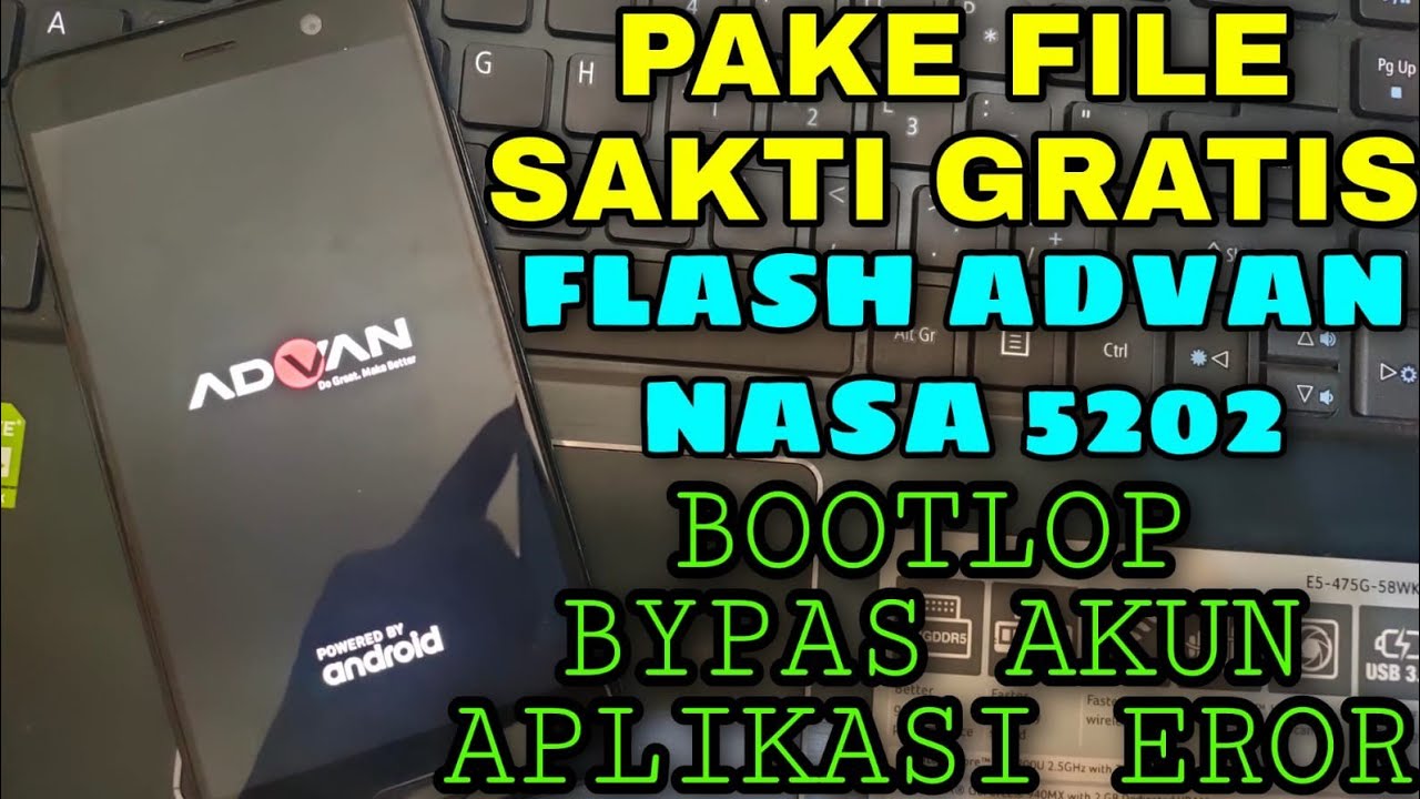 Cara atasi bootlop advan nasa model 5202 via flashing pake file sakti gratis 100% work.