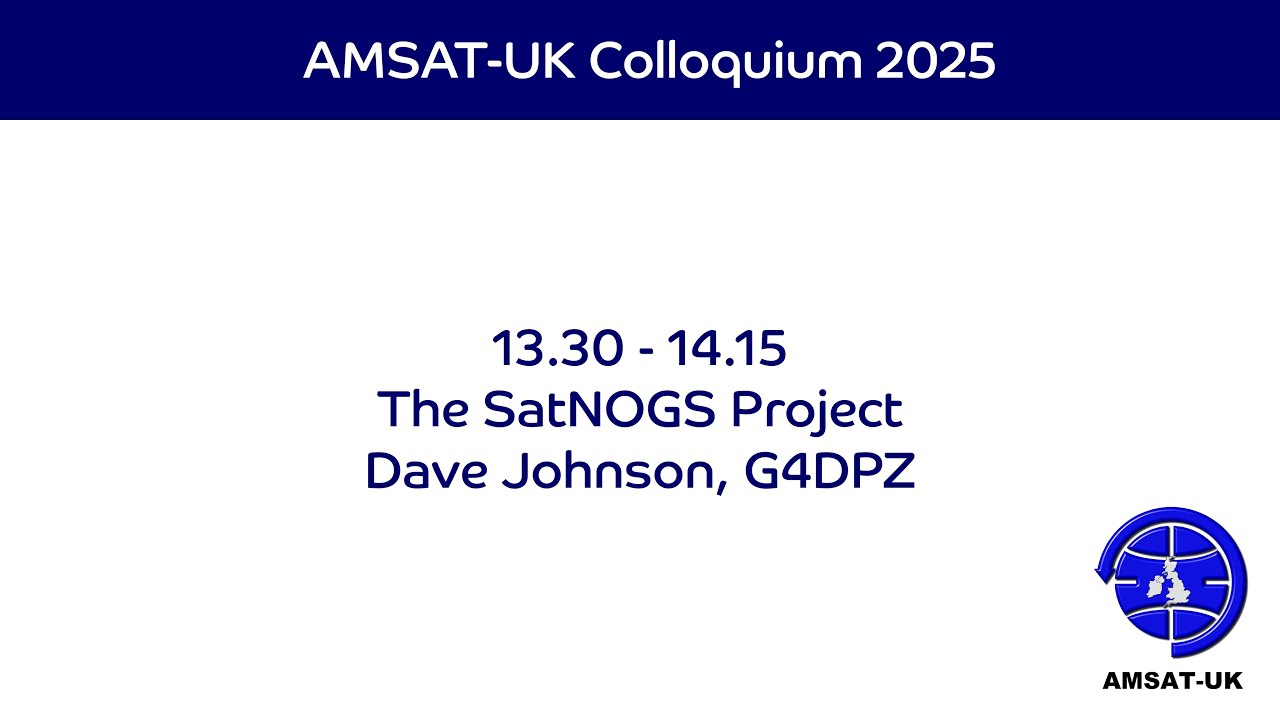 2025: The SatNOGS Project - Dave Johnson, G4DPZ