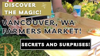 Discover the Magic of The Vancouver, WA Farmers Market - Secrets and Surprises!