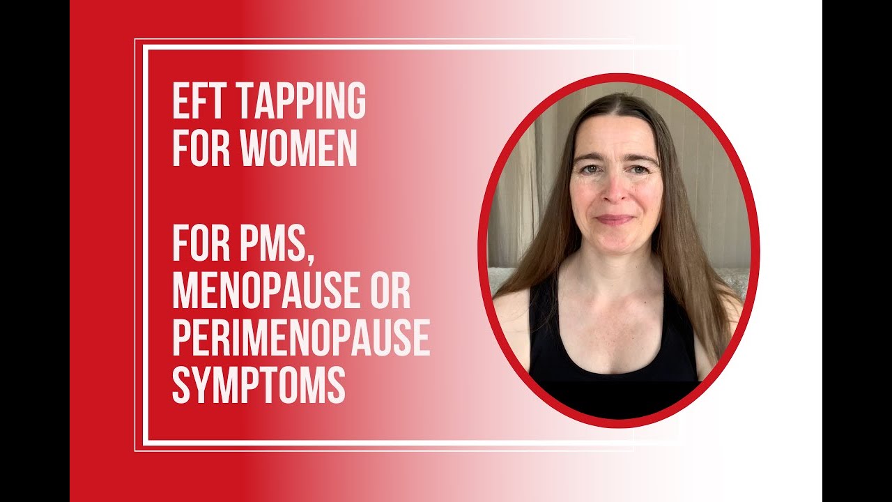 EFT tapping for pms, perimenopause and menopause symptoms. YouTube