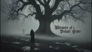 Whispers of a distant Grave