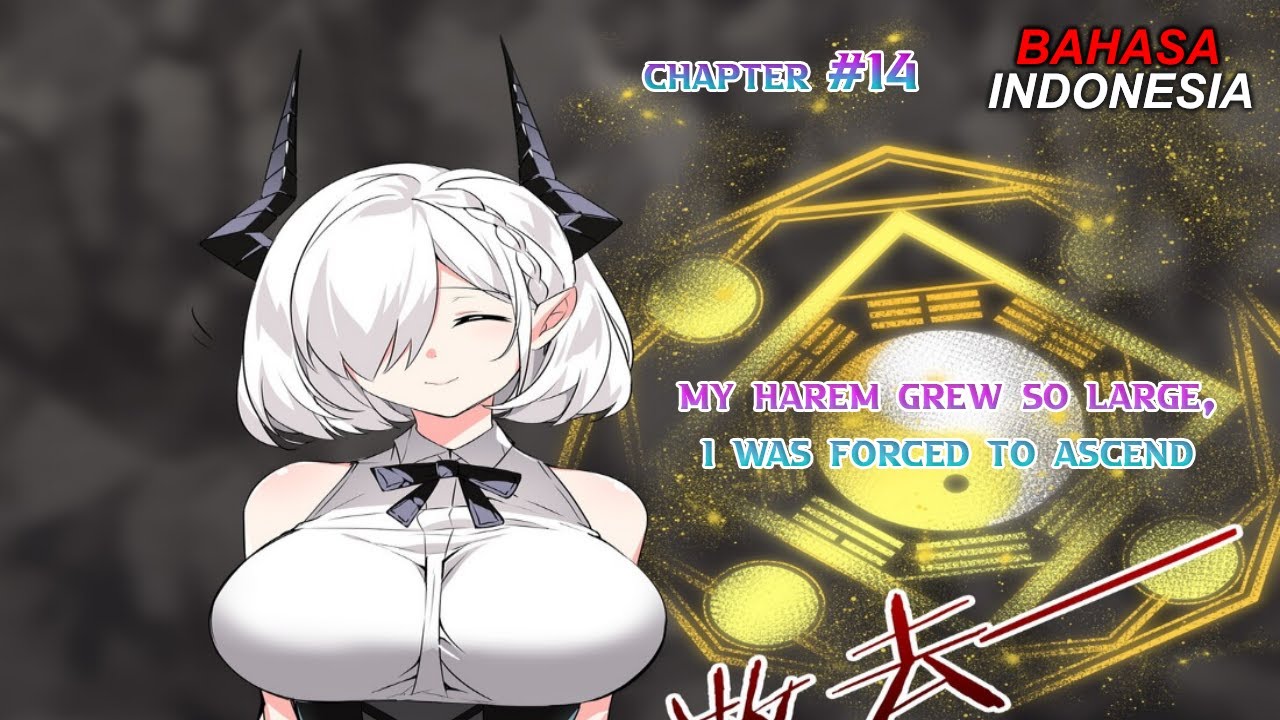 「MHGSL」My Harem Grew so Large, I was Forced to Ascend Chapter 14 Bahasa