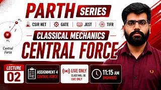 Central Force | Classical Mechanics | Lecture 2 | PARTH Series 🔴 Live | CSIR NET + GATE Physics screenshot 5