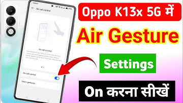 Oppo k13x 5g air gesture setting | oppo k13 5g air gesture setting kaise kare 