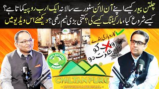 How This Pakistani Organic Brand is Earning Rs. 1 Billion Annually | Podcast @ChiltanLife