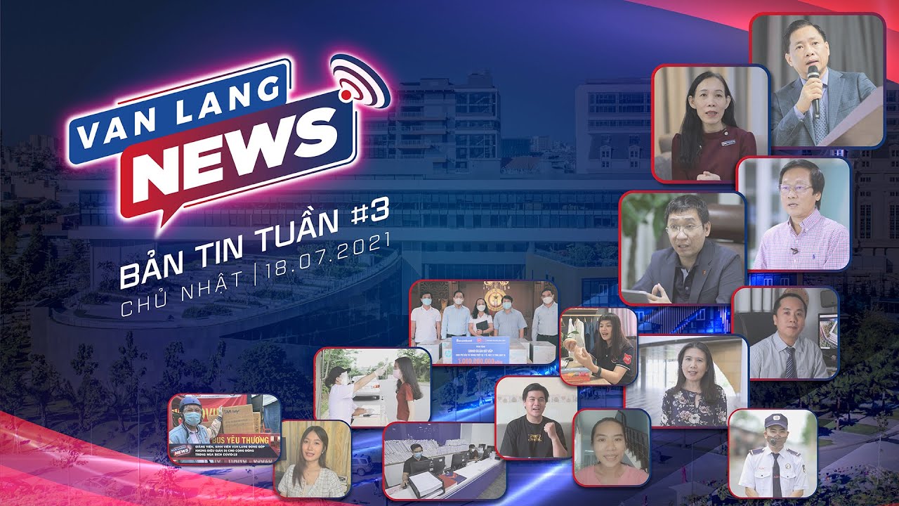 VANLANG NEWS #3 | BẢN TIN TUẦN 18.07.2021 - youtube