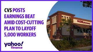 CVS posts earnings beat amid cost-cutting plan to layoff 5,000 workers Net Worth