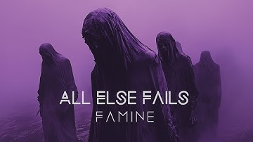 All Else Fails - Famine (Official Music Video)