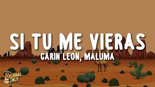 Carín León, Maluma - Si Tú Me Vieras (Letra/Lyrics)