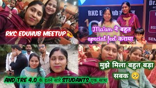 RKC eduhub meetup 💫// मुझे मिला बहुत बड़ा सबक 🥺// ma'am ने बहुत special feel कराया 🥰