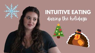 HOW TO EAT INTUITIVELY AROUND THE HOLIDAYS | Intuitive Eating Tips From a Dietitian