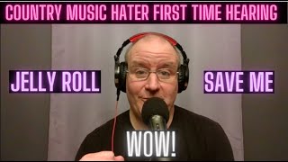 Celebrity Country Music Hater Hears Jelly Roll Save Me for the First Time Wealth