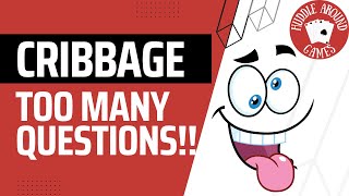 Common Cribbage Questions Madness: Part 2