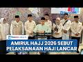 Amirul Hajj 2026 Sebut Pelaksanaan Haji Berjalan Lancar, Kini Fokus pada Puncak Ibadah