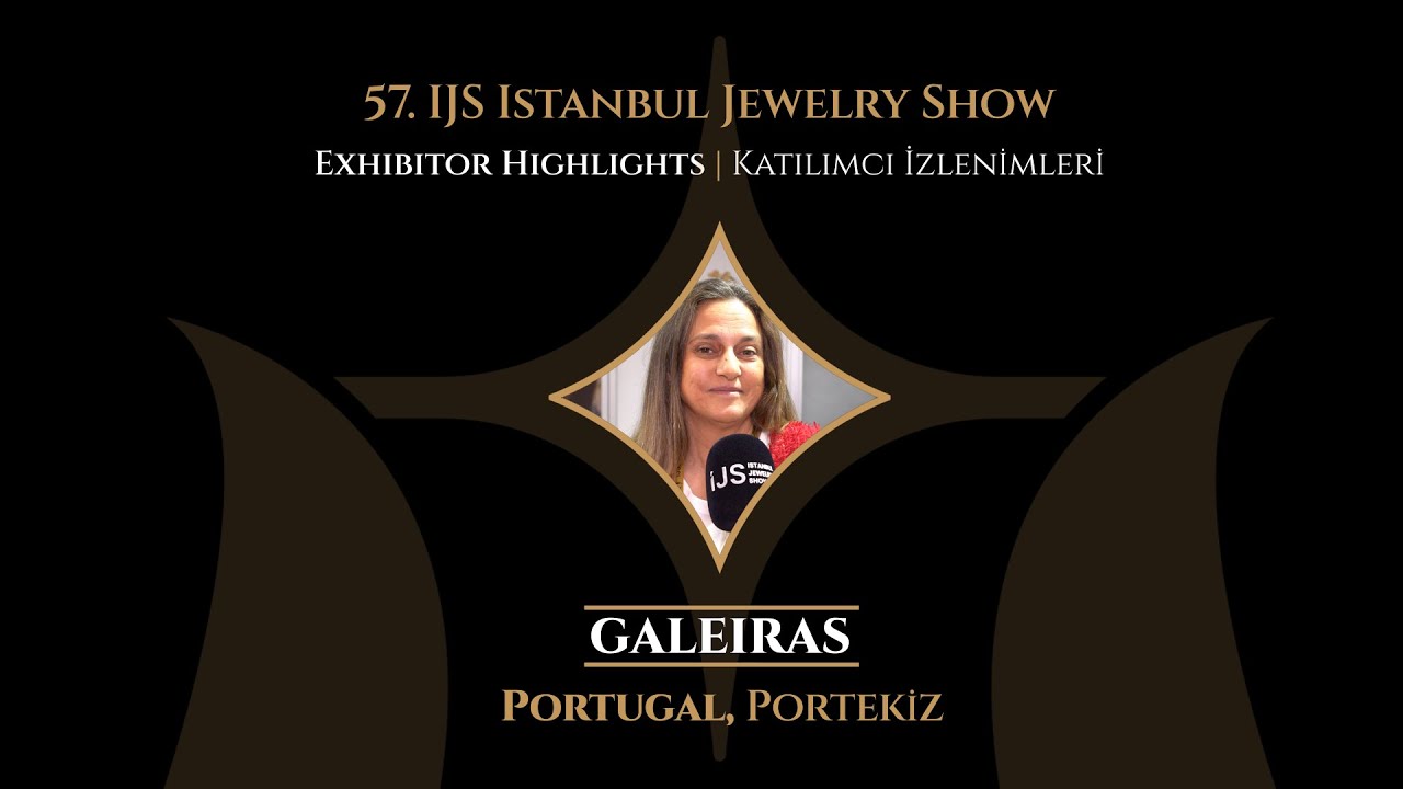 Exhibitor Highlights From 57. IJS Istanbul Jewelry Show |  Galerias
