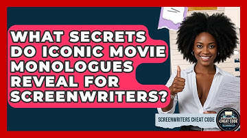 What Secrets Do Iconic Movie Monologues Reveal For Screenwriters? - Screenwriter