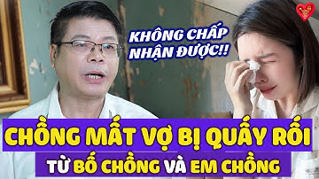 Chồng Mất ,Vợ Bị Bố Chồng Và Em Chồng Có Hành Vi Không Chuẩn Mực | Đinh Đoàn Tư Vấn Thầm Kín