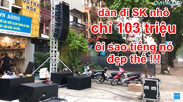 Dàn Line aray SK mini 8 loa chỉ 103tr . củ Neo 2 tầng coil 100 tiếng cực tốt . DVH Audio 0363553277