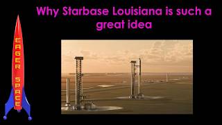 Why Starbase Louisiana is such a Great Idea
