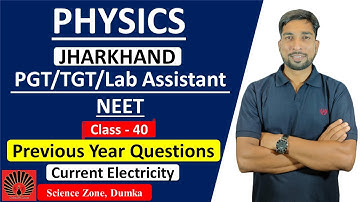 II Jharkhand II PGT  II TGT II  Physics II Lab Assistant  II Current Electricity - 7 II Class- 40 II
