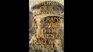 Honoring Our Heroes: Veterans Day 2023 and the Stories of Iraq War Veterans