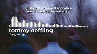 tommy oeffling - if and when [Lyrics]