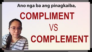 Compliment VS Compliment, ano nga ba ang pinagkaiba