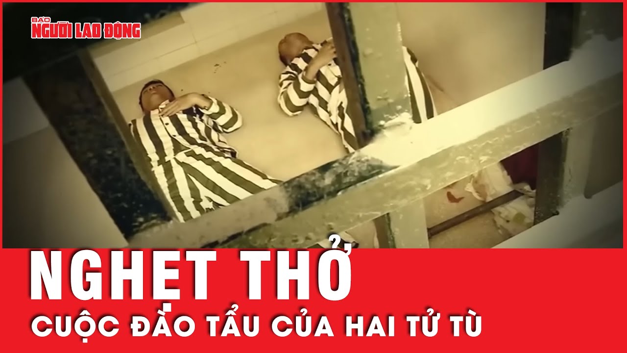 Cuộc đào tẩu nghẹt thở và liều lĩnh của hai tử tù khỏi Trại tạm giam T16 Bộ Công an | Tin tức
