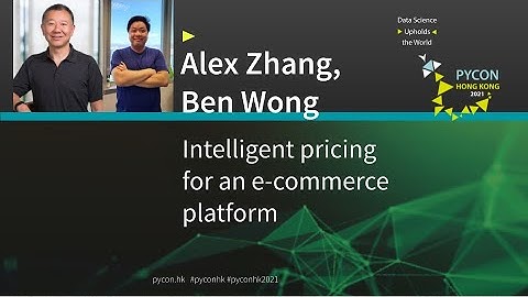 Intelligent pricing for an e-commerce platform (Alex Zhang, Ben Wong) - PyCon HK 2021