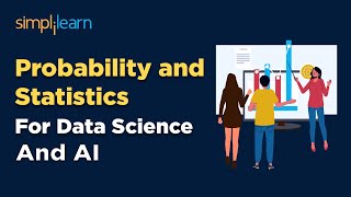 Probability And Statistics For Data Science & AI | Probability And Statistics Tutorial | Simplilearn