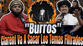 REACCIÓN a "Burros" Clarent No Falla En Ningúna Pista!!Va A Sacar Todos Los Temas Filtrados!!!