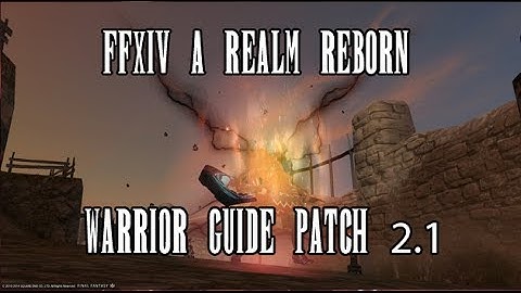 FFXIV ARR Warrior Guide (Updated for Patch 2.1)