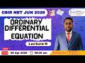 CSIR NET JUN 2026 | MATHEMATICAL SCIENCES | ORDINARY DIFFERENTIAL EQUATION | LEC 9