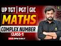Complex Number - 1 | Maths Classes | UP TGT | PGT | GIC 2026 | By Rajesh Thakur Sir