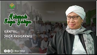 Santri, Jaga Akhlaqmu - Hikmah Buya Yahya