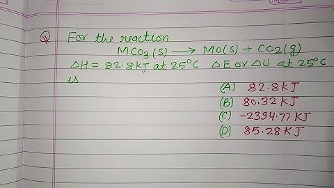For the reaction MCO3(s)------- MO(s) + CO2(g)  ∆H= 82.8 Kj at 25°C ... | class 11 chemistry
