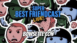 New Super Best Friendcast Live!: Bowsette-Con