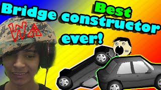 Best Bridge constructor ever - Funny moments!