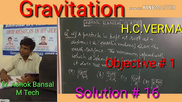 Solution # 16/ Objective #1/GRAVITATION/ H.C.VERMA/ IIT JEE