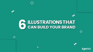 6 Illustrations That Can Build Your Brand Kimp