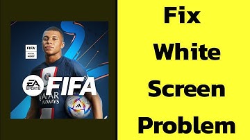 Fix FIFA Mobile White Screen Error issue solve on Android
