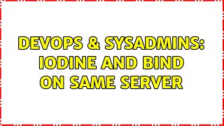 Celebrity DevOps & SysAdmins: iodine and bind on same server (2 Solutions!!) Profile