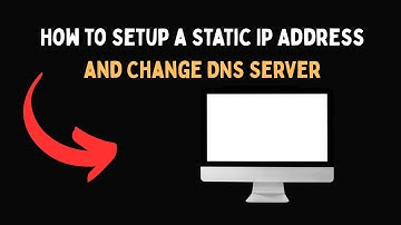How to Setup a Static IP Address and Change DNS Server