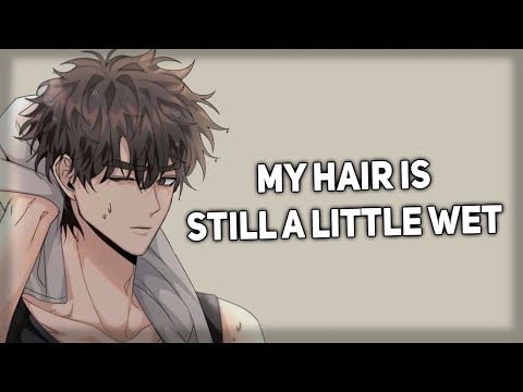 Boyfriend comes out the shower to cuddle you [Comfort] [ASMR Boyfriend]