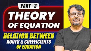 Theory of Equation | Relation Between Roots & Coefficients | Examples