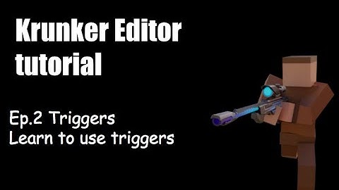 Krunker Editor Trigger Tutorial